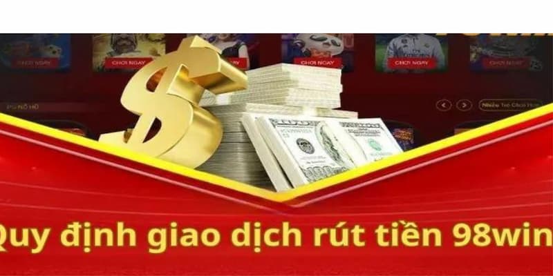 Những quy định và lỗi thường gặp của hội viên khi rút tiền