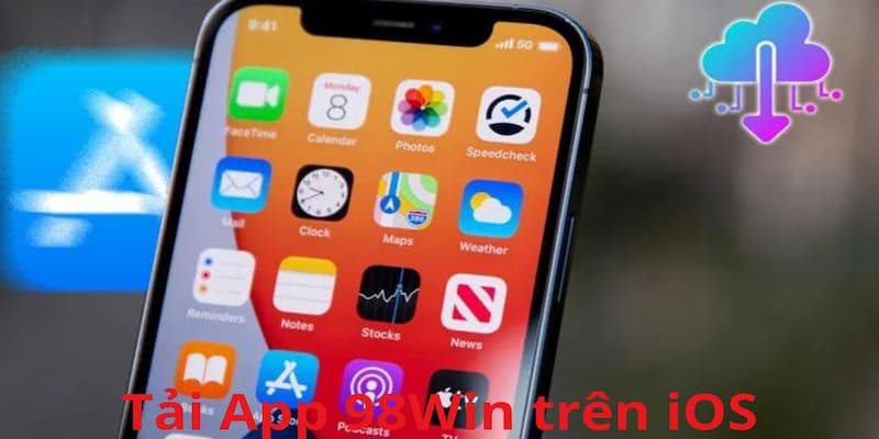 Hướng dẫn tải ứng dụng 98Win trên hệ điều hành iOS