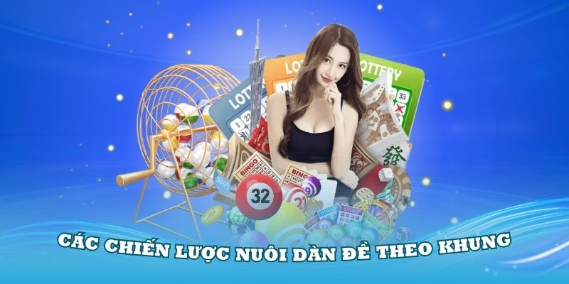 Các chiến lược nuôi dàn đề theo khung hiệu quả